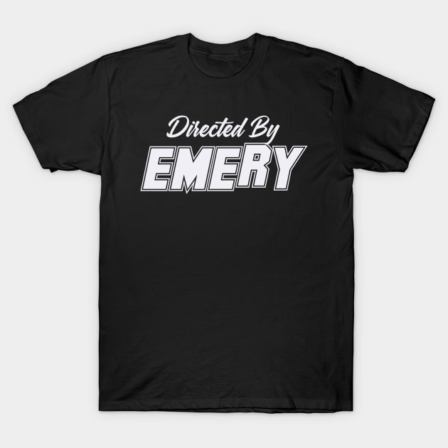 Directed By EMERY, EMERY NAME T-Shirt by Judyznkp Creative